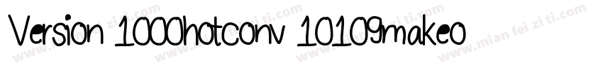 Version 1000hotconv 10109makeo字体转换